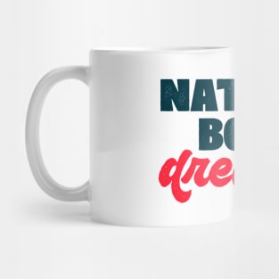 Natural born... dreamer! Mug